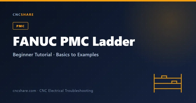 FANUC PMC Ladder Diagram Beginner Tutorial: Basic vs Function Instructions + Complete Tool-Magazine & Coolant Timer Examples-CNCShare | 数控电气技术中心